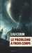 Cixin Liu,Le Problme  trois corps 1 - Le Problme  trois corps 