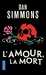 Simmons Dan,L'amour, la mort