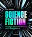 Science Fiction, voyage aux frontires de l'Imaginaire