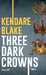 Blake Kendare,Three dark crowns