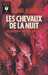 Seignolle Claude,Les chevaux de la nuit et autres récits cruels