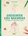 Antram David,Dessiner Les Mangas Une Methode Simple Pour