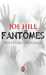 Hill Joe,Fantomes - Histoires Troubles 