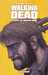 Kirkman/adlard,Walking Dead T02 - Cette Vie Derriere Nous