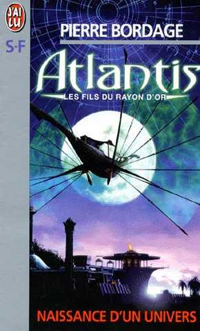 Bordage Pierre, Atlantis, les fils du rayon d'or