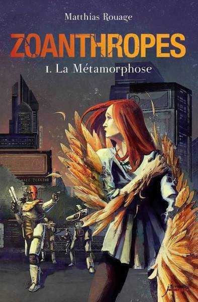 Rouage Matthias, Zoanthropes 1 - La metamorphose