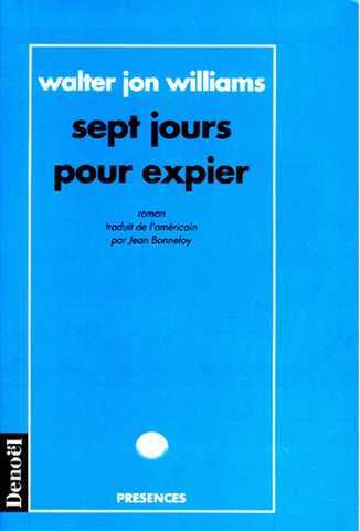 Williams Walter Jon, Sept jours pour expier