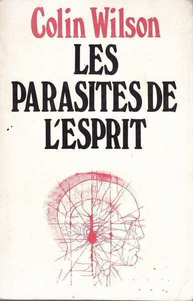 Wilson Colin, Les parasites de l'esprit