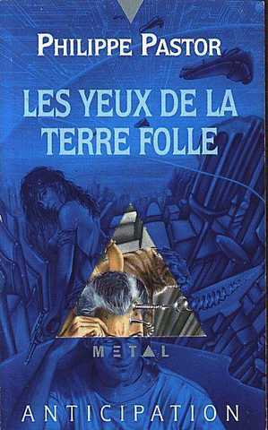 Pastor Philippe, Les yeux de la terre folle