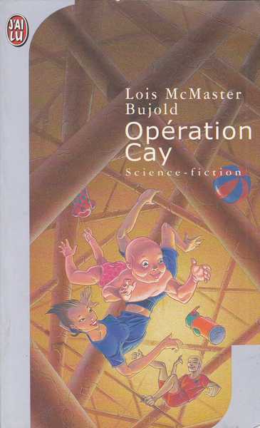 Mcmaster Bujold Lois, L'univers vorkosigan - Opération cay