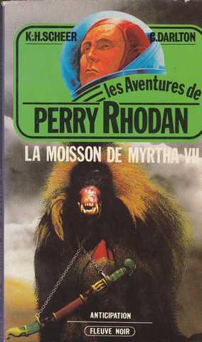 Scheer K.h. & Darlton C., Perry Rhodan 032 - la moisson de Myrtha VII