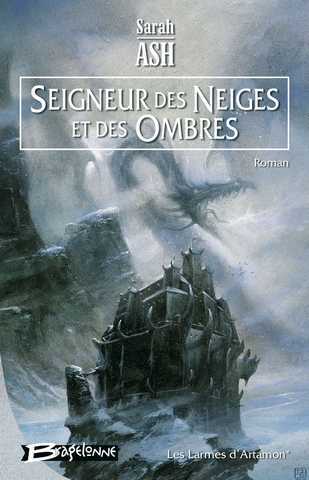 Ash Sarah , Les Larmes d'Artamon 1 - Seigneur des Neiges et des Ombres