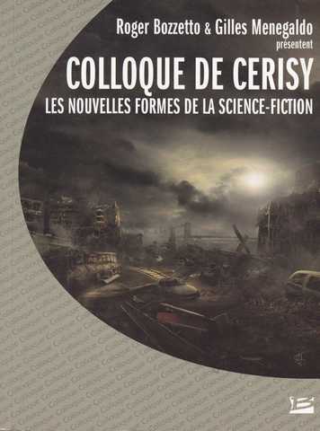 Bozzetto Roger & Menegaldo Gilles, Colloque de cerisy : les nouvelles formes de la Science-fiction