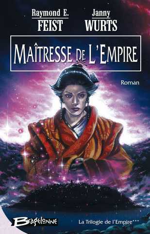 Feist Raymond E.  & Wurts Janny, La trilogie de l'empire 3 - Maitresse de l'empire