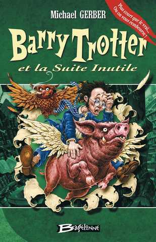 Gerber Michael, Barry Trotter 2 - Barry Trotter et la Suite Inutile