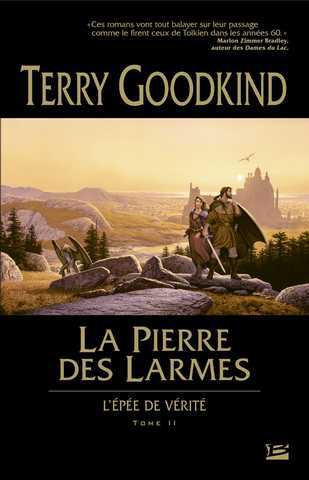 Goodkind Terry, L'Epe de Vrit 02 - La Pierre des Larmes