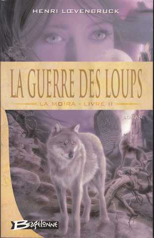 Loevenbruck Henri, La Mora 2 - La Guerre des loups