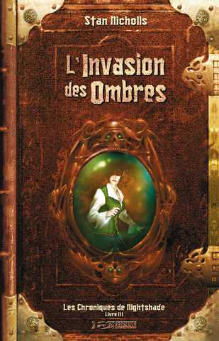 Nicholls Stan, Les Chroniques de NightShade 3 - L'Invasion des Ombres