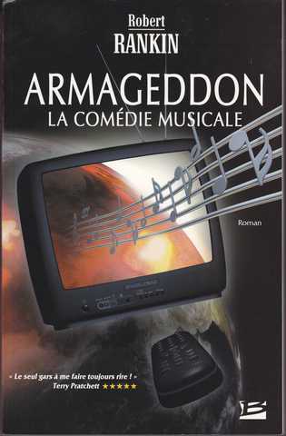 Rankin Robert, Armageddon, la Comdie Musicale 