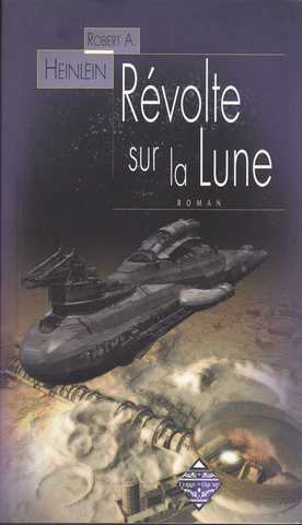 Heinlein Robert A., Rvolte sur la Lune 