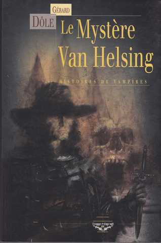Dle Grard, Le Mystre Van Helsing. Histoires de vampyres 