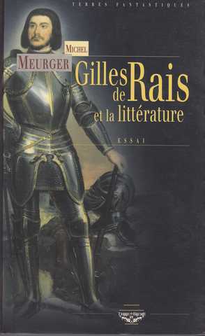 Meurger Michel, Gilles de Rais et la littrature 