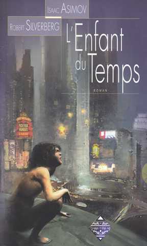 Asimov Isaac & Silverberg Robert, L'Enfant du temps 