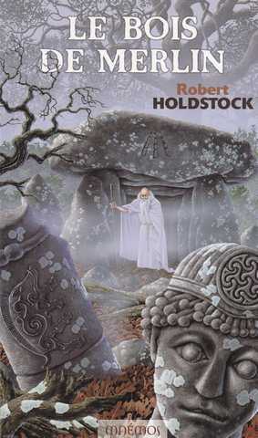 Holdstock Robert, Le bois de merlin