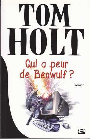 Holt Tom, Qui a peur de beowulf ?