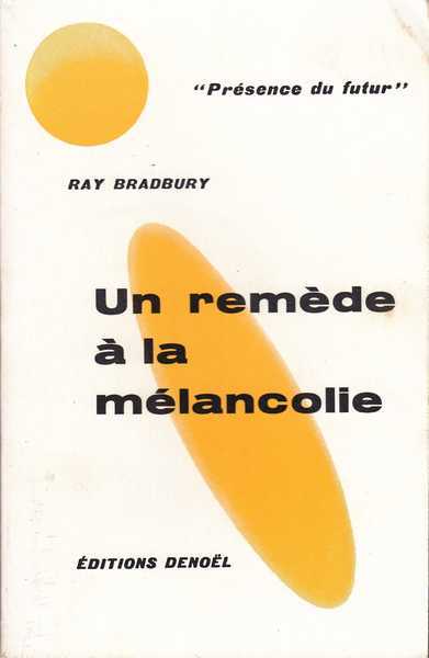 Bradbury Ray, Un remde  la mlancolie