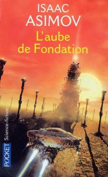 Asimov Isaac , l'aube de fondation