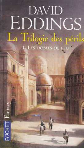 Eddings David, La trilogie des prils 1 - Les domes de feu