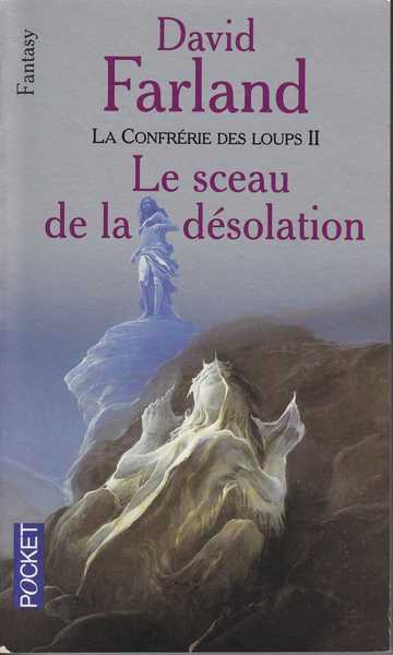 Farland David, La confrrie des loups 2 - Le sceau de la dsolation