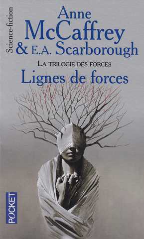 Mccaffrey Anne & Scarborough Elizabeth Ann, La trilogie des forces 2 - Les lignes de forces