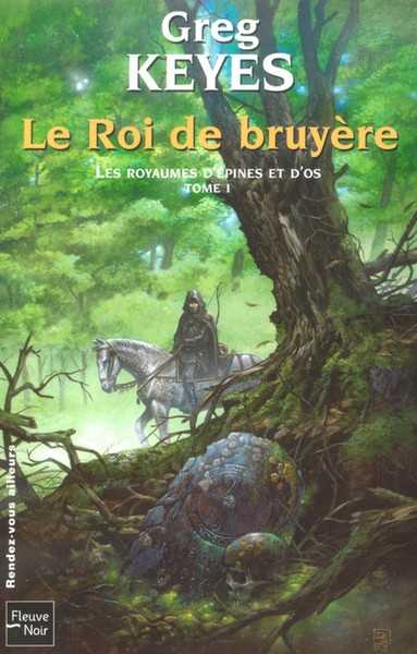 Keyes Greg, Les royaumes d'pines et d'os 1 - Le roi de bruyere