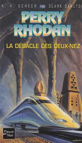 Scheer K.h. & Darlton C., Perry Rhodan 105 - La Dbcle des Deux-Nez