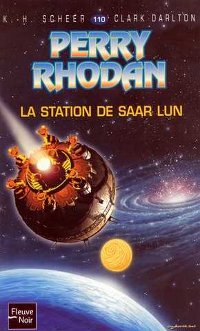 Scheer K.h. & Darlton C., Perry Rhodan 110 - La Station de Saar Lun