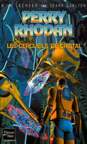 Scheer K.h. & Darlton C., Perry Rhodan 168 - Les cercueils de cristal