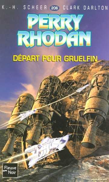 Scheer K.h. & Darlton C., Perry Rhodan 206 - Dpart pour Gruelfin