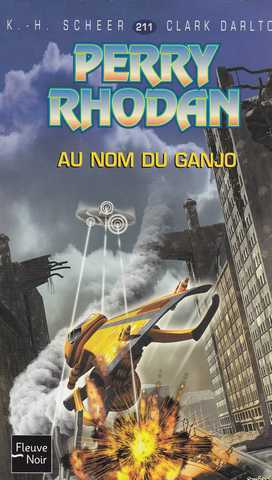 Scheer K.h. & Darlton C., Perry Rhodan 211 - Au nom du ganjo