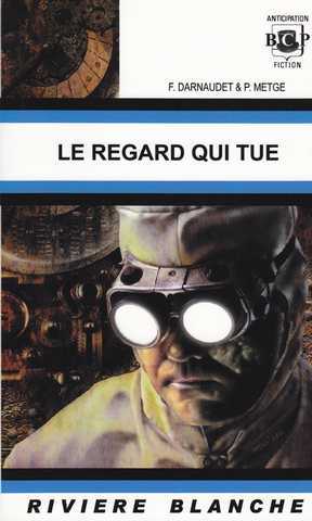 Darnaudet Franois & Metge Pascal ,  Le Regard qui tue 