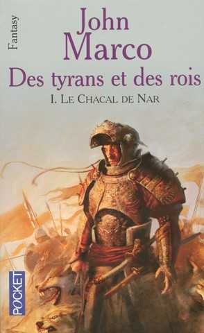 Marco John, Des Tyrans et des Rois 1 - Le Chacal de Nar