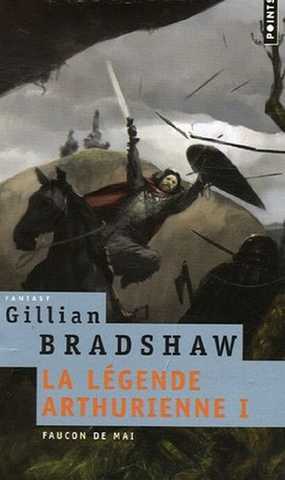 Bradshaw Gillian, La lgende arthurienne 1 - Faucon de mai