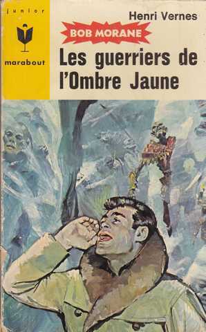 Vernes Henri , Bob Morane 072 - Les guerriers de l'ombre jaune