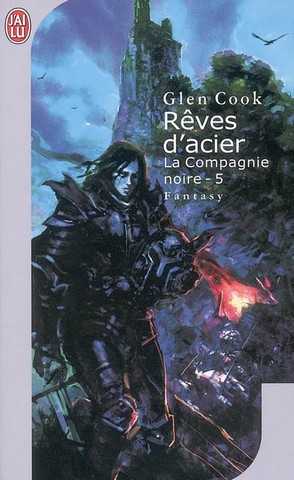 Cook Glen, La compagnie noire 05 - Reves d'acier