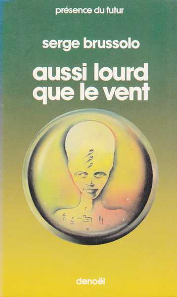 Brussolo Serge, Aussi lourd que le vent