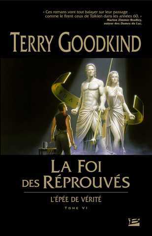 Goodkind Terry, L'Epe de Vrit 06 - La foi des rprouvs