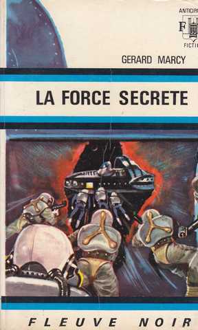 Marcy Grard, La force secrete