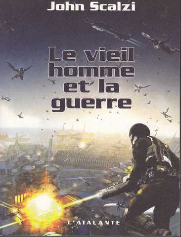 Scalzi John, Le Vieil homme et la guerre 1 - Le Vieil homme et la guerre