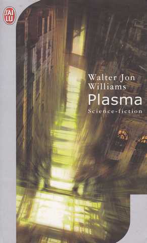 Williams Walter Jon, Plasma